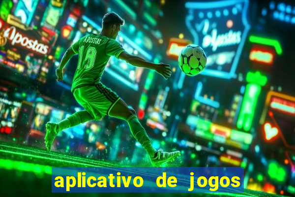 aplicativo de jogos que pagam de verdade